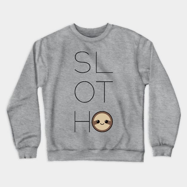 SLOTH Crewneck Sweatshirt by SlothgirlArt